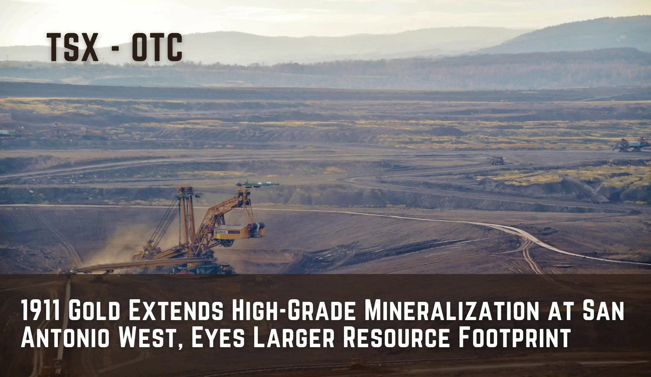 1911 Gold Extends High-Grade Mineralization at San Antonio West, Eyes Larger Resource Footprint